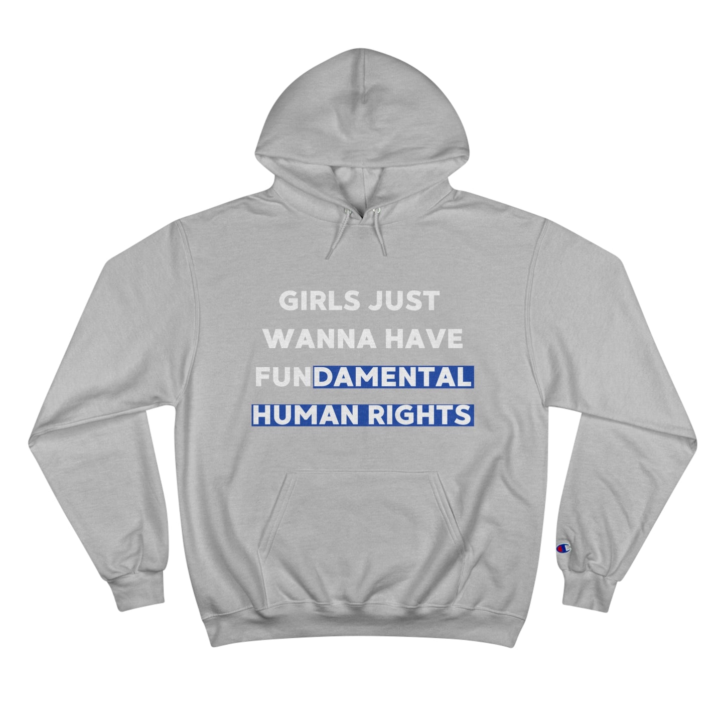 Girls Just Wanna Hoodie Sweatshirt by Champion (Unisex)